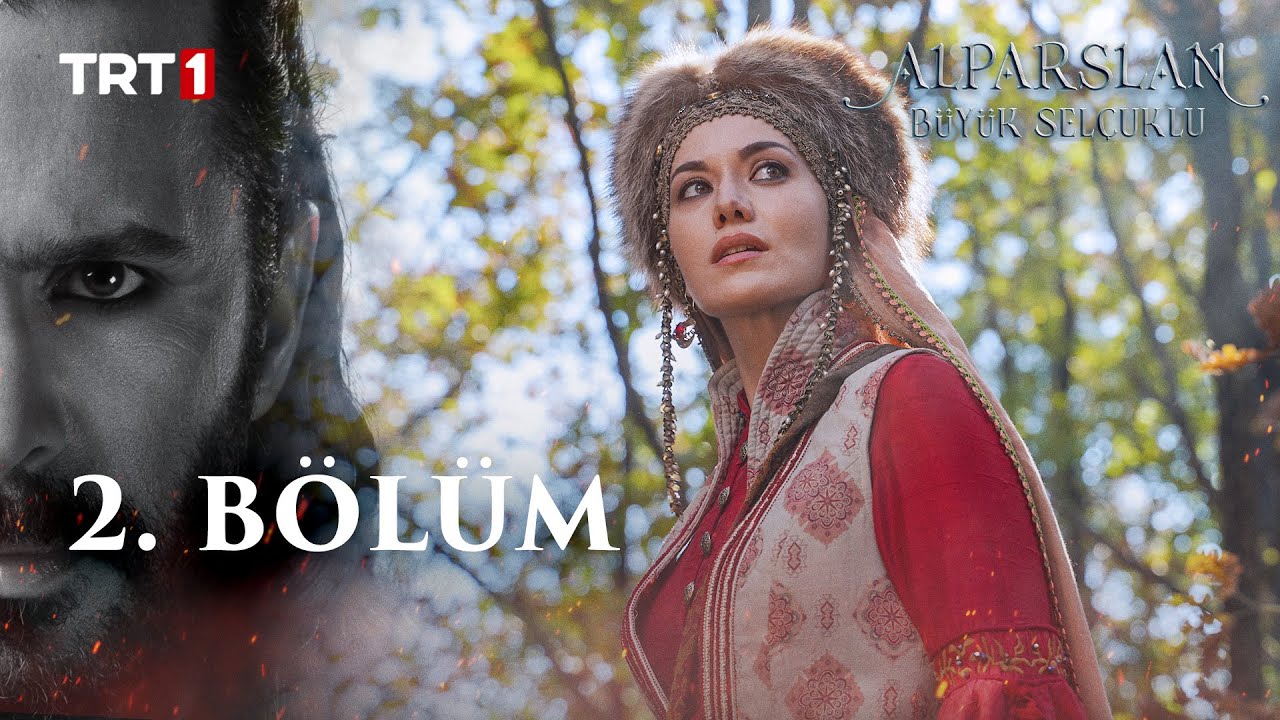 Alparslan Büyük Selçuklu 2. Bölüm