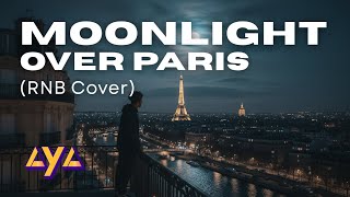 Download lagu AYA - MOONLIGHT OVER PARIS (RNB COVER) mp3