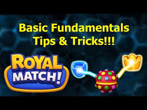 Royal Match - Basic Fundamentals, Tips and Tricks