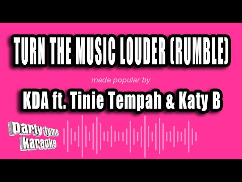 KDA ft. Tinie Tempah & Katy B - Turn The Music Louder (Rumble) (Karaoke Version)