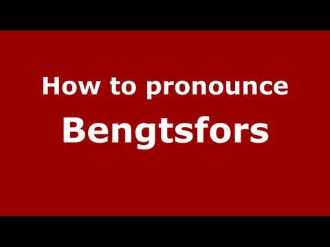 How to Pronounce Bengtsfors - PronounceNames.com