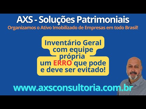 Inventario Geral com equipe própria - estrategia que deve ser evitada! Consultoria Empresarial Passivo Bancário Ativo Imobilizado Ativo Fixo
