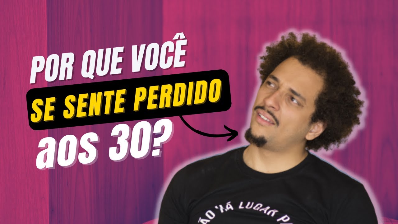 Carreira: Por que você se sente perdido aos 30 anos?
