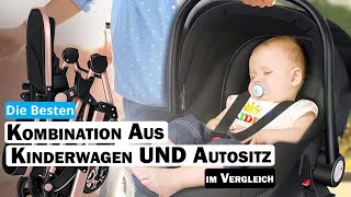 Besten Kombination Aus Kinderwagen UND Autositz im Vergleich |