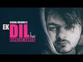 Ek Dil Hai Soulful Cover | Vishal Mishra | Unplugged Version | Tune Lyrico