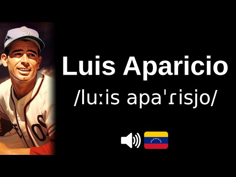 How to pronounce 'Luis Aparicio' (CORRECTLY!)