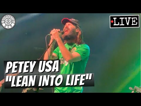 Petey USA "Lean Into Life" LIVE