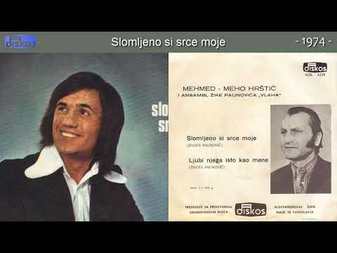 Meho Hrstic - Slomljeno si srce moje - (Audio 1974)