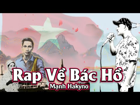 RAP VỀ BÁC HỒ ( TÌM ĐƯỜNG CỨU NƯỚC ) - MẠNH HAKYNO ( MV ) [ OFFICIAL ] #manhhakyno #hochiminh