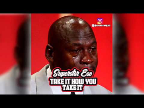 Superstar Eso - Take It How You Take It (Prod. By Crank Lucas) (UNOFFICIAL AUDIO)