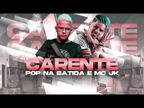 Carente - Pop na Batida Feat. Mc Jk