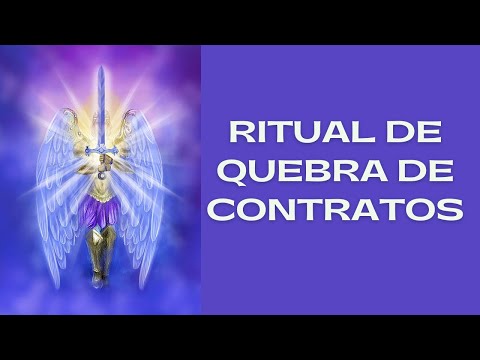 RITUAL DE QUEBRA DE CONTRATOS COM ARCANJO MIGUEL