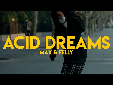 Acid Dreams - MAX & Felly - Stella Ren Freestyle