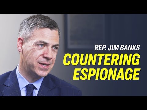 Countering Foreign Espionage Requires Better U.S. Cooperation—Rep. Jim Banks Video