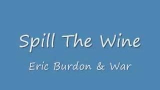 Spill The Wine - Eric Burdon & War (Studio Version) + Lyrics