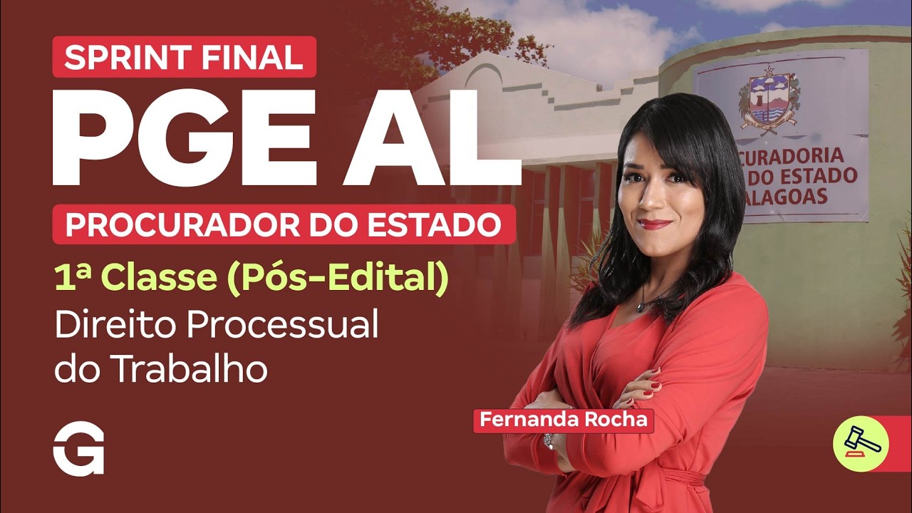 Sprint Final PGE AL - Direito Processual do Trabalho com Fernanda Rocha