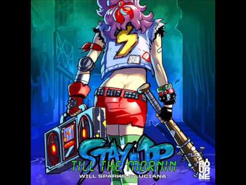 Will Sparks feat  Luciana   Stay Up Till The Morning