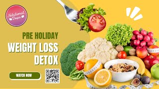 Your Pre-Holiday Fitness Boost: Detox, Lose Weight, Feel Great! | NutritionistDeepa.com
