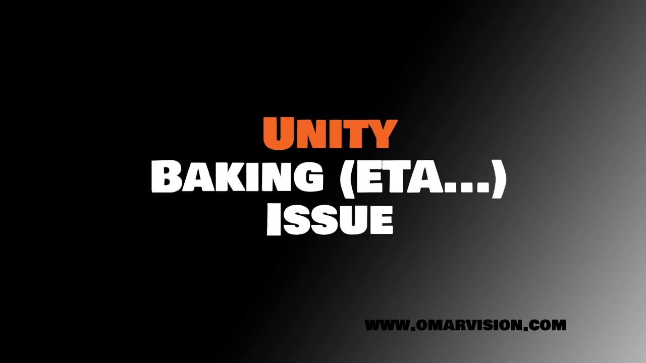 baking (ETA...) issue with Unity