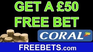 How To Get £50 Free Bet On Coral