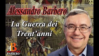 Alessandro Barbero - La Guerra dei Trent’anni