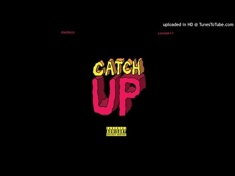 OsoRico x LilWop17 - Catch Up