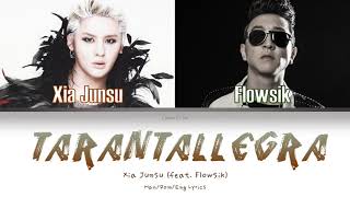 XIA (시아) JUNSU (준수) TARANTALLEGRA (타란탈레그라) (feat. Flowsik) - Han/Rom/Eng Lyrics (가사)
