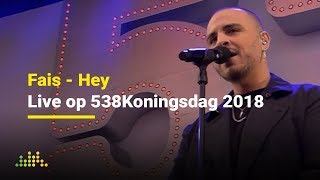 Fais - Hey | Live op 538Koningsdag 2018