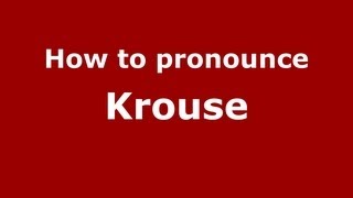 How to pronounce Krouse