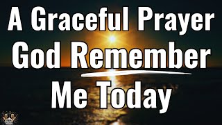 God, Remember My Prayer | A Powerful Morning Prayer for Those Waiting on God