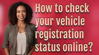 How to check your vehicle registration status online
