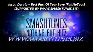 Jason Derulo – Best Part Of Your Love (FullNoTags)(SUPPORTED BY WWW.SMASHTUNES.BIZ)
