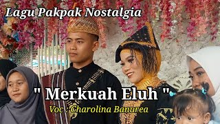 Download lagu Lagu Pakpak Nostalgia ' Merkuah Eluh ' VOC : Charolina Banurea mp3 Download lagu Lagu Pakpak Nostalgia ' Merkuah Eluh ' VOC : Charolina Banurea mp3