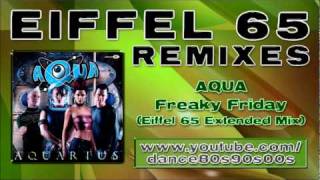 AQUA - Freaky Friday (Eiffel 65 Extended Mix)