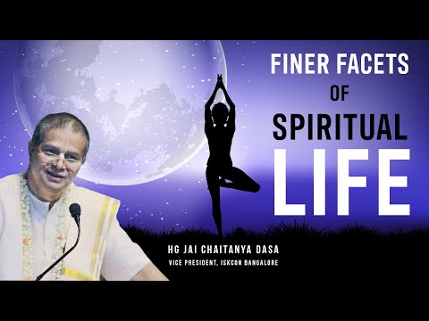 Finer Facets of Spiritual Life I Sri  Jai Chaitanya Dasa I SB 4.9.12 I 17.11.2021