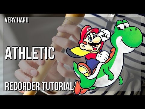 How to play Athletic (Super Mario World 2 Yoshi's Island) by Koji Kondo on Recorder (Tutorial)