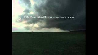 Times of Grace  -  Hymn of a Broken Man
