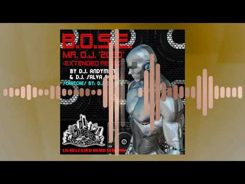 B.O.S.E. - MR D.J. (CBR EXTENDED DEMO-REMIX) 2020 By: D.J. Andyman & D.J. Salva 808