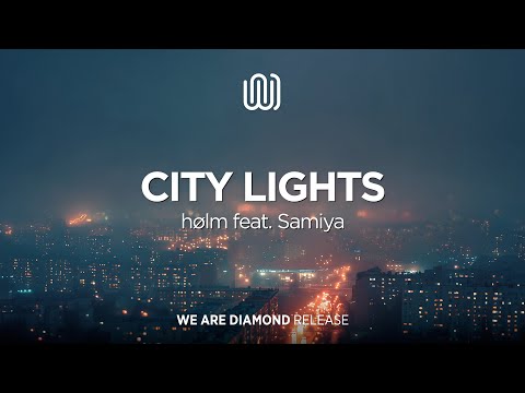 hølm - City Lights (feat. Samiya)