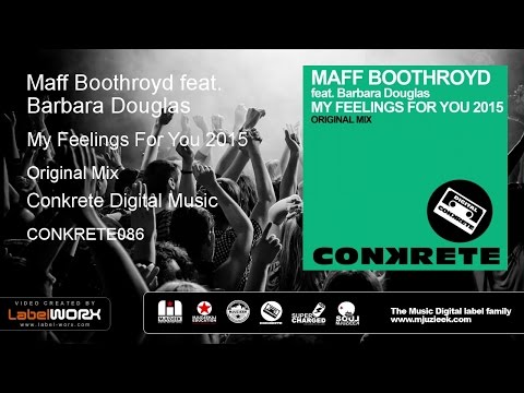 Maff Boothroyd feat. Barbara Douglas - My Feelings For You 2015 (Original Mix)