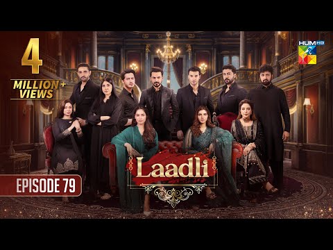 Laadli Episode 79 - 12 October 2025 [Bilal Qureshi, Vaneeza, Asad Malik & Sukaina Khan] - HUM TV