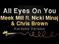 Meek Mill ft. Nicki Minaj & Chris Brown - All Eyes On You (Karaoke Version)