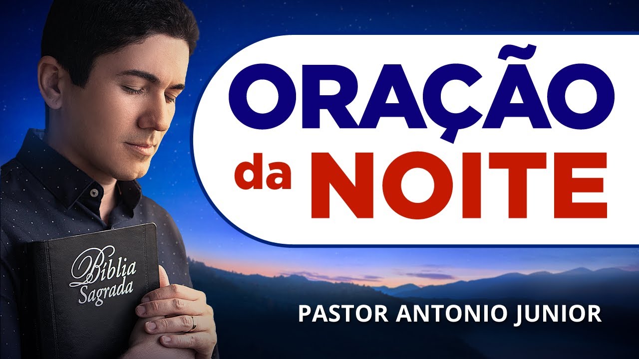 ORAÇÃO DA NOITE DE HOJE - 10/03 - Faça seu Pedido de Oração