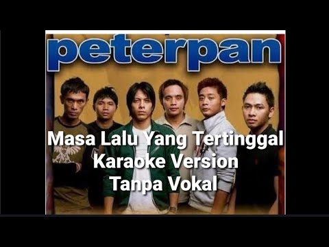 Peterpan Masa Lalu Yang Tertinggal Karaoke Version Tanpa Vokal