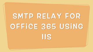 Office 365 SMTP Relay Using IIS