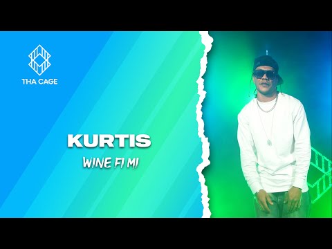 KURTIS - WINE FI MI | A THA CAGE