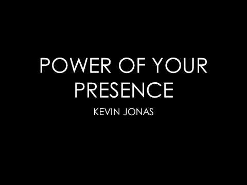POWER OF YOUR PRESENCE - Kevin Jonas