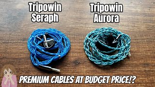 Premium cables at budget price? | Tripowin Seraph & Aurora Review