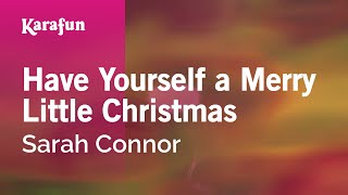 Karaoke Have Yourself a Merry Little Christmas - Sarah Connor *