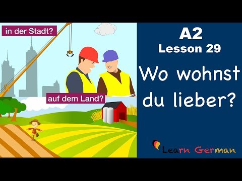 A2 - Lesson 29 | Auf dem Land oder in der Stadt? | Vorteile und Nachteile | German for beginners